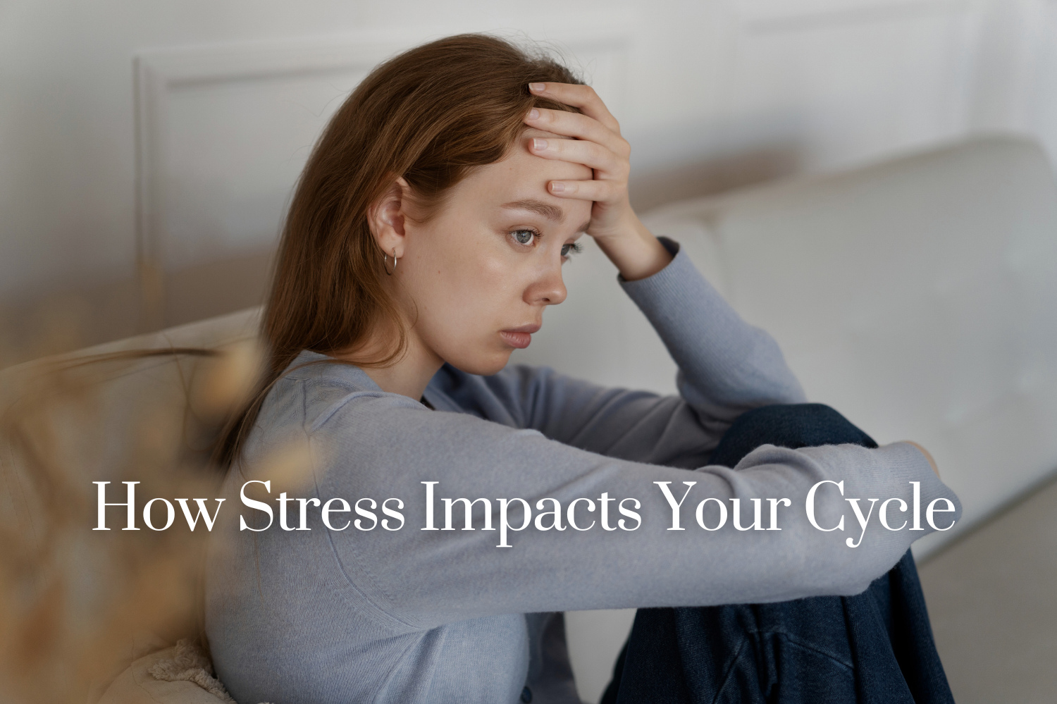 How Stress Impacts Your Cycle (And Why January Is a Trigger Month)